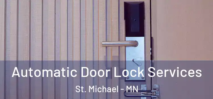  Automatic Door Lock Services St. Michael - MN