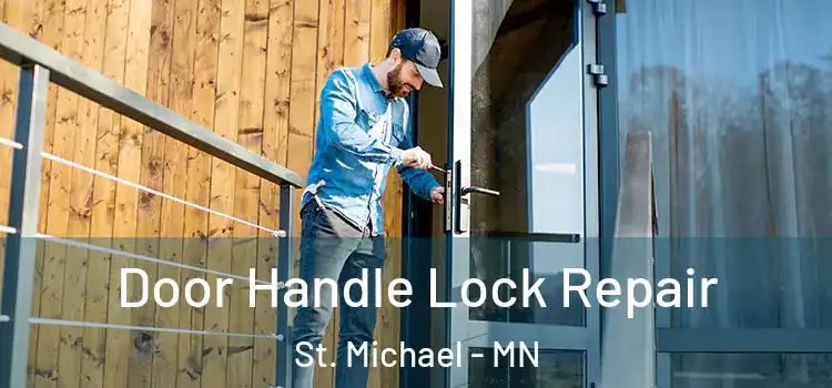  Door Handle Lock Repair St. Michael - MN