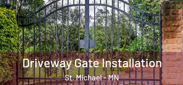 Driveway Gate Installation St. Michael - MN
