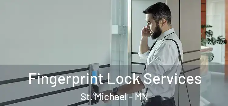 Fingerprint Lock Services St. Michael - MN