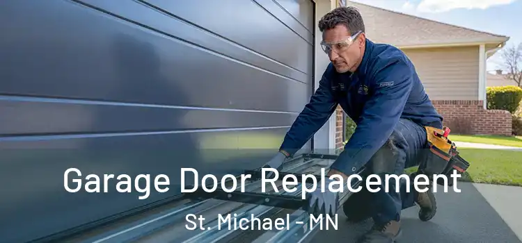  Garage Door Replacement St. Michael - MN