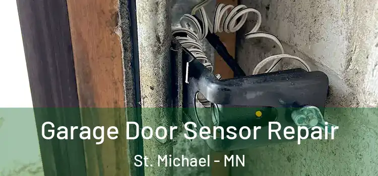  Garage Door Sensor Repair St. Michael - MN