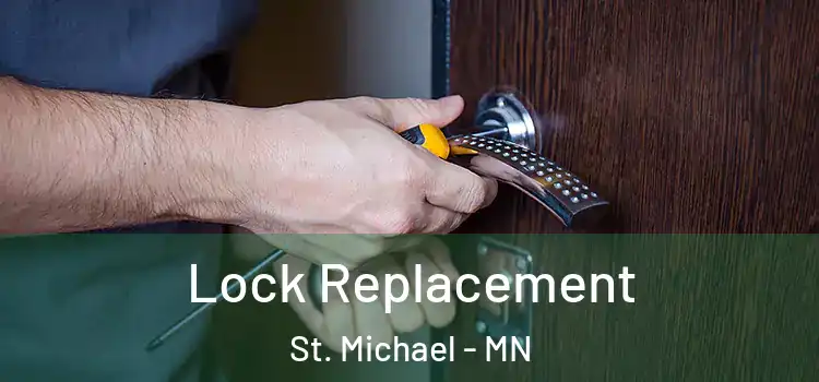 Lock Replacement St. Michael - MN